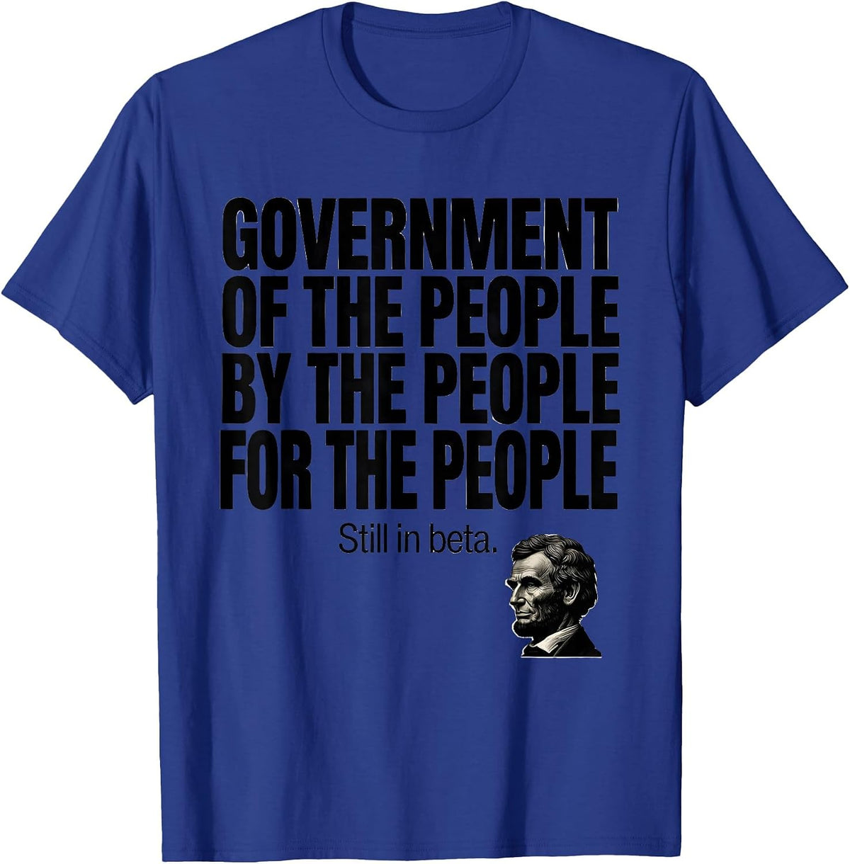 Men's Government Of The People Funny Abraham Lincoln Political T-Shirt - Royal Blue