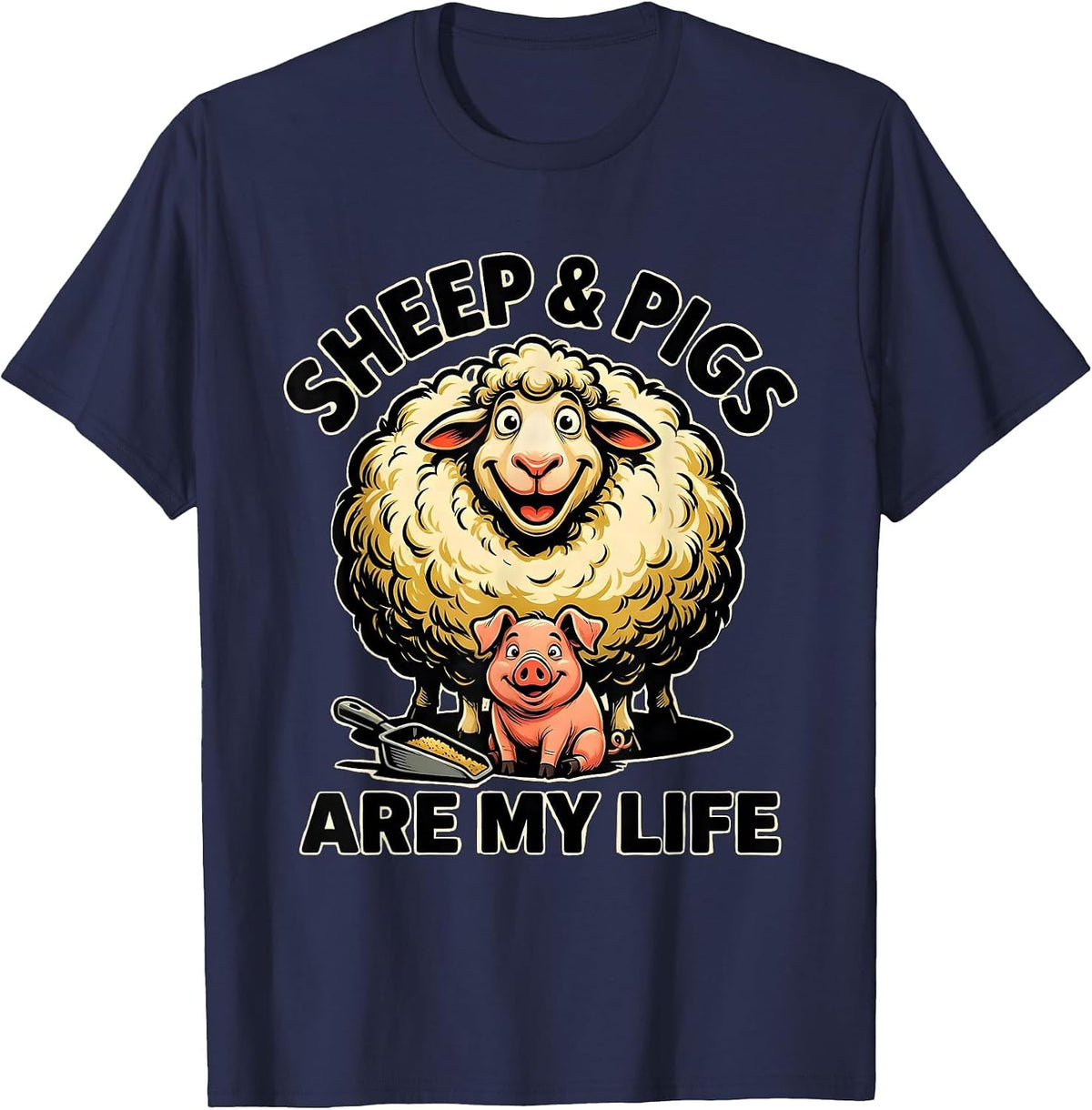 Sheep & Pigs Are My Life Funny Farm Animal Humor T-Shirt - Navy Blue