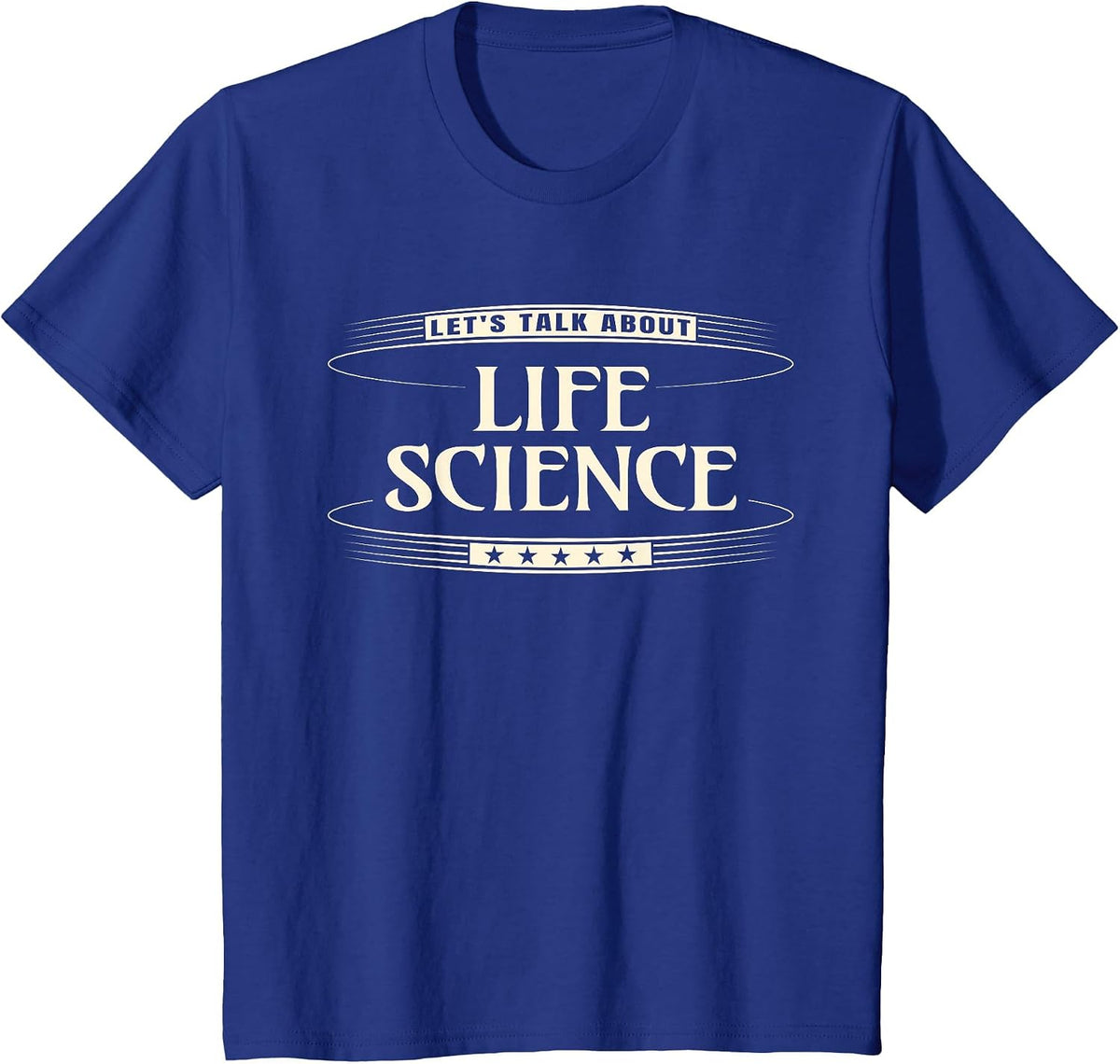 Life Science Teacher, Let's Talk About Life Science T-Shirt - Royal Blue