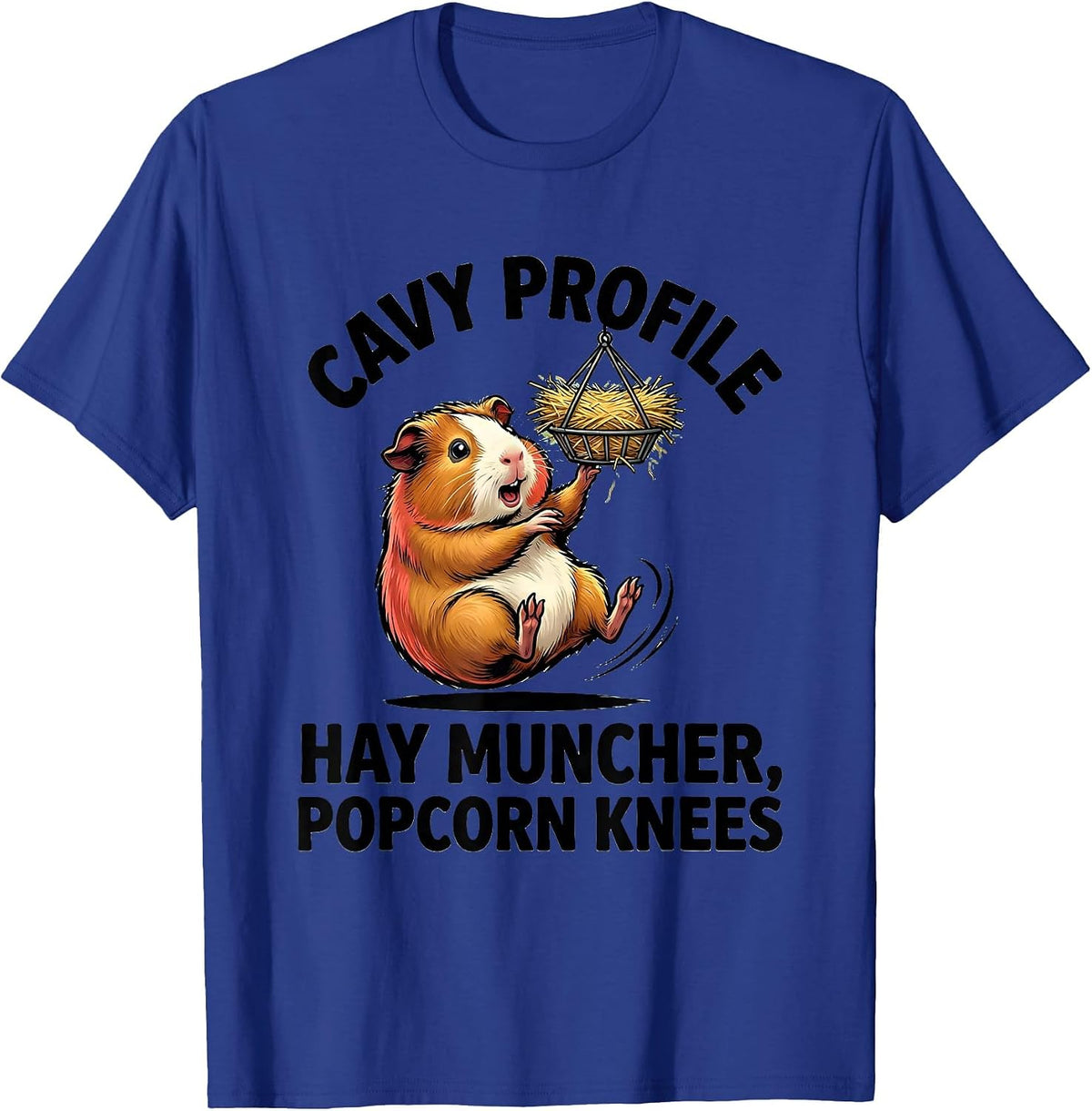 Cavy Profile: Hay Muncher, Popcorn Knees Funny T-Shirt - Royal Blue