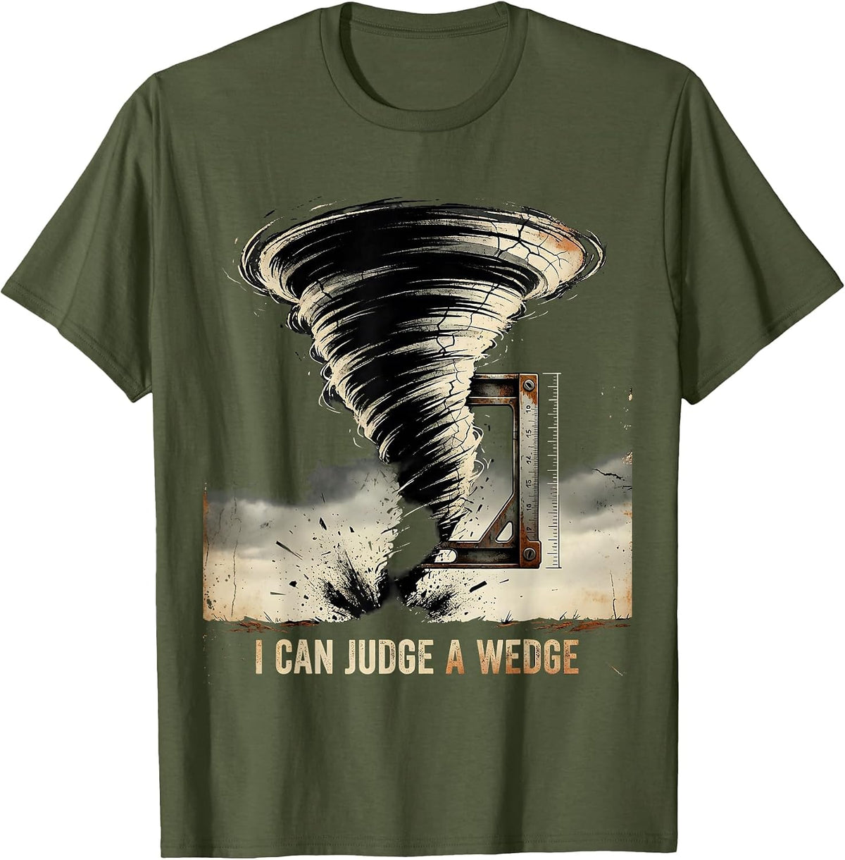 Men's I Can Judge A Wedge Distressed Tornado Storm Chaser T-Shirt - Olive Green
