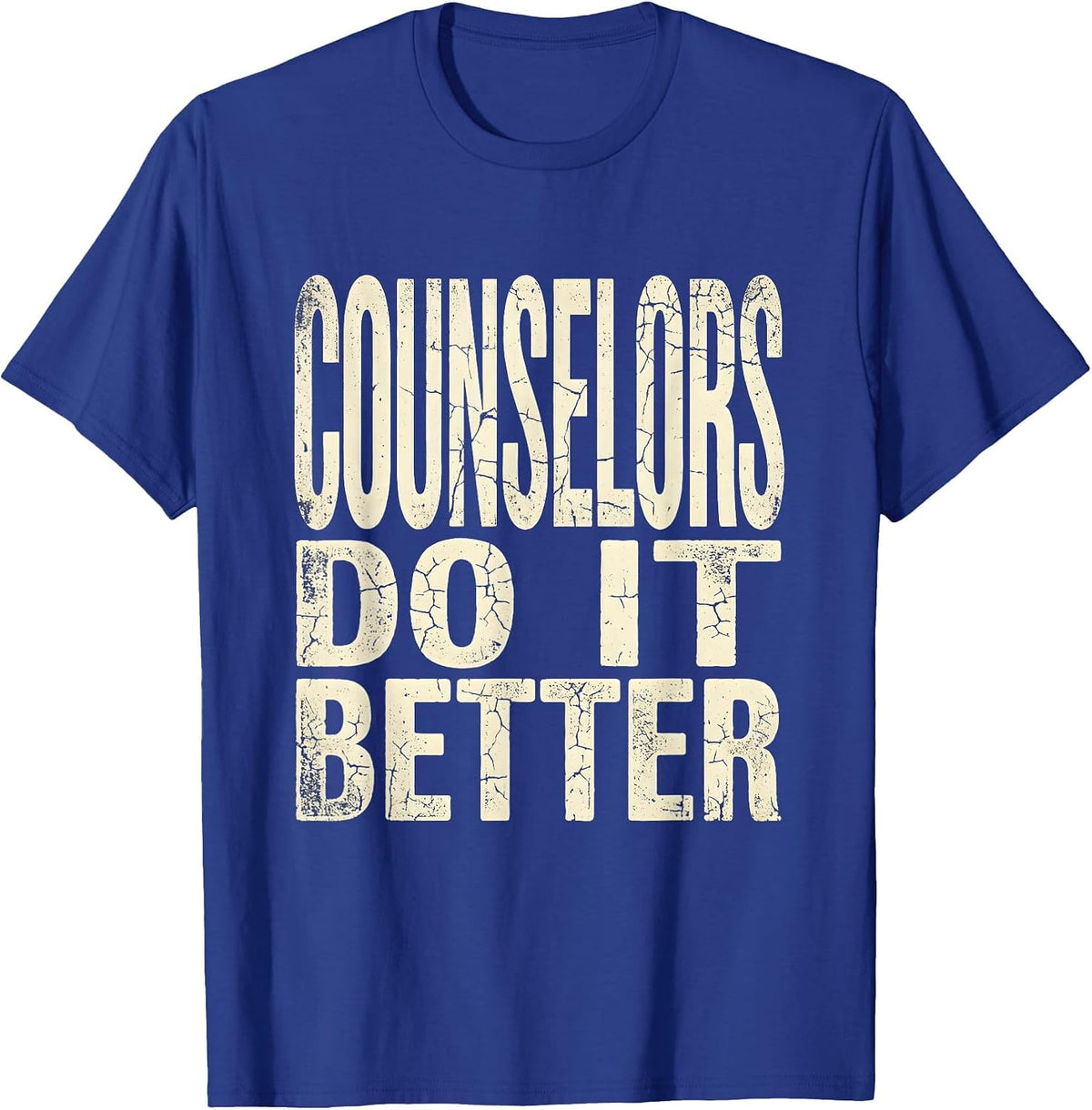 Counselors Do It Better Proud Counselor Design T-Shirt - Royal Blue