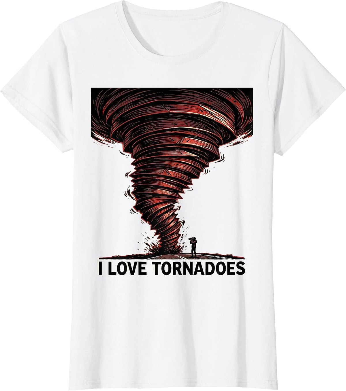 Women's I Love Tornadoes Funny Storm Chaser Meteorology Enthusiast T-Shirt - White
