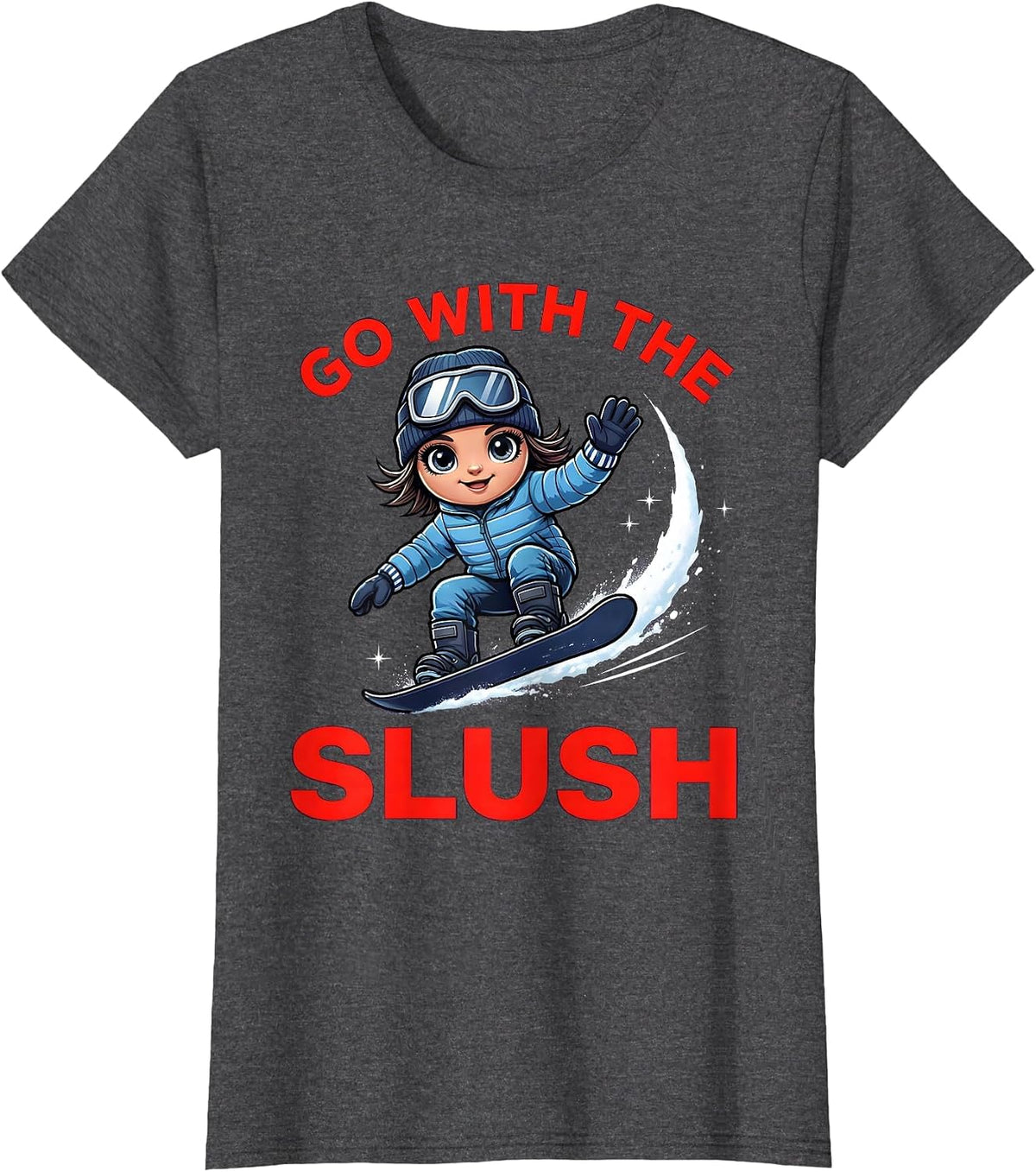 Women's GO WITH THE SLUSH Funny Snowboarder Spring Riding T-Shirt - Dark Heather Grey