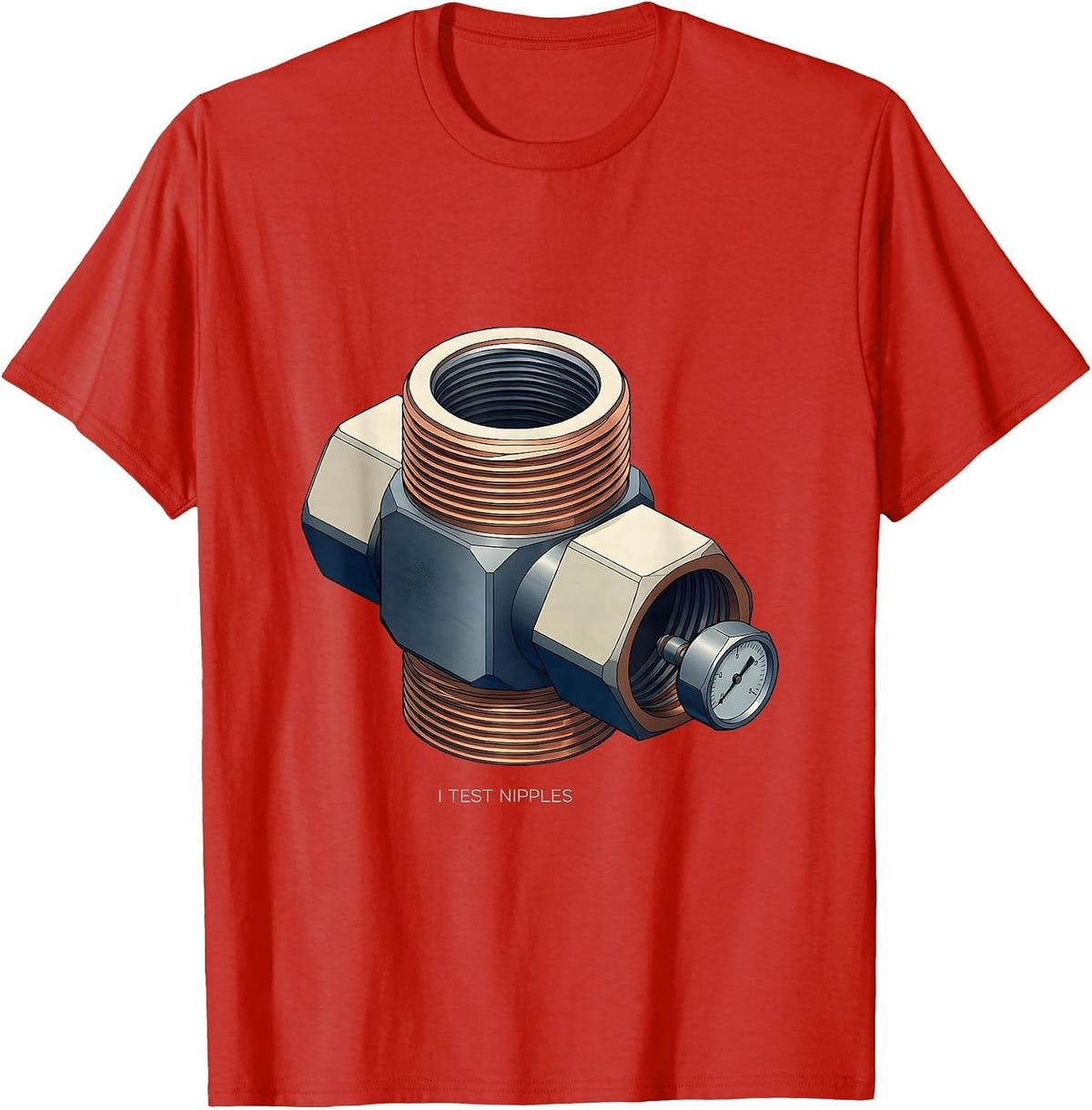 Men's I Test Nipples Funny Plumber Pipefitter Steamfitter T-Shirt - Red