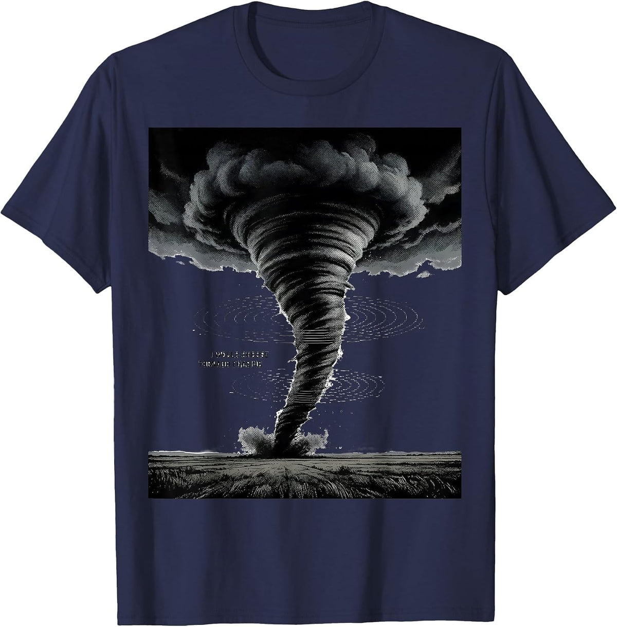 I Would Choose Tornado Chasing Monochromatic Storm Chaser T-Shirt - Navy Blue