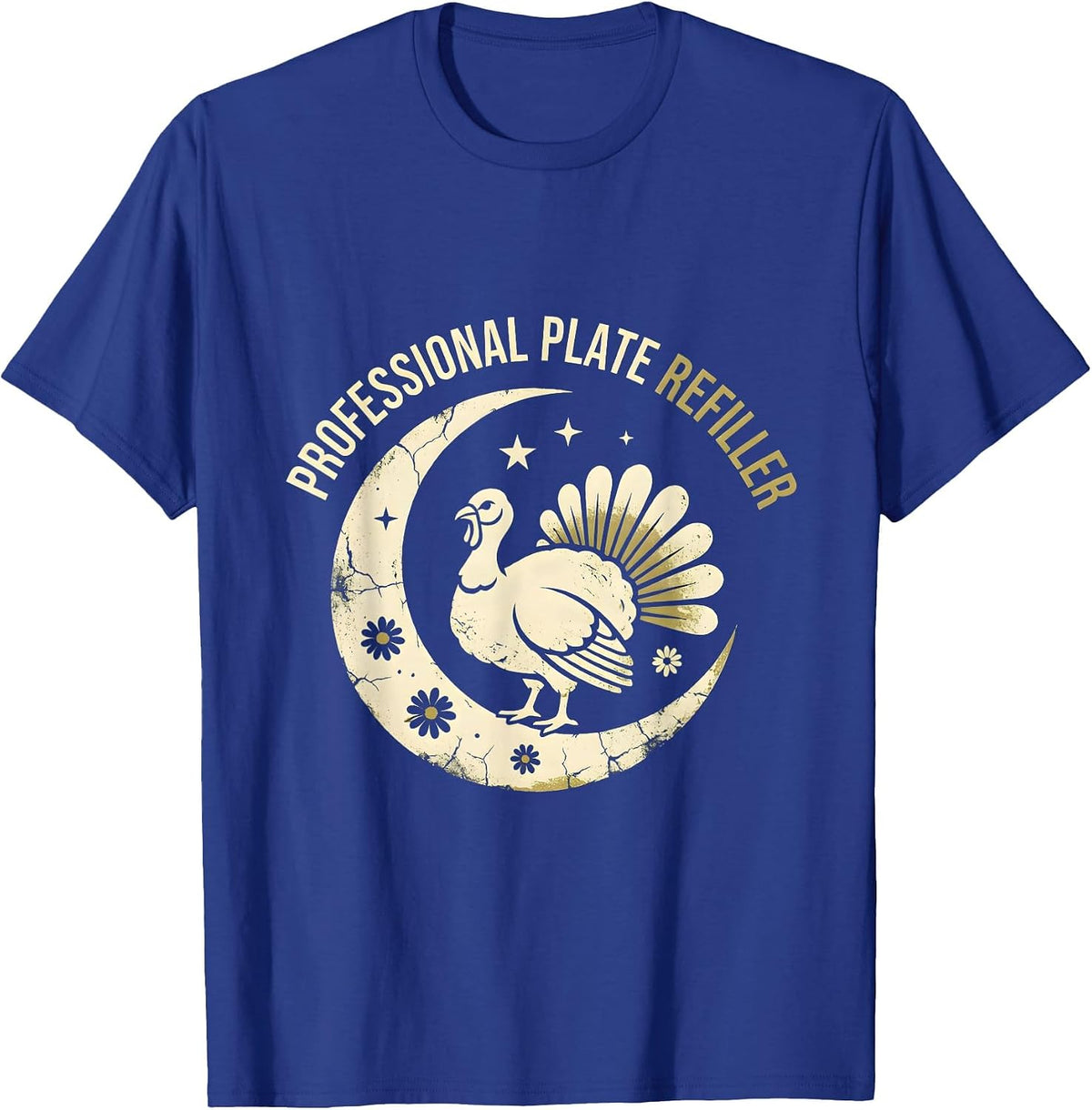 Professional Plate Refiller Funny Thanksgiving Design T-Shirt - Royal Blue
