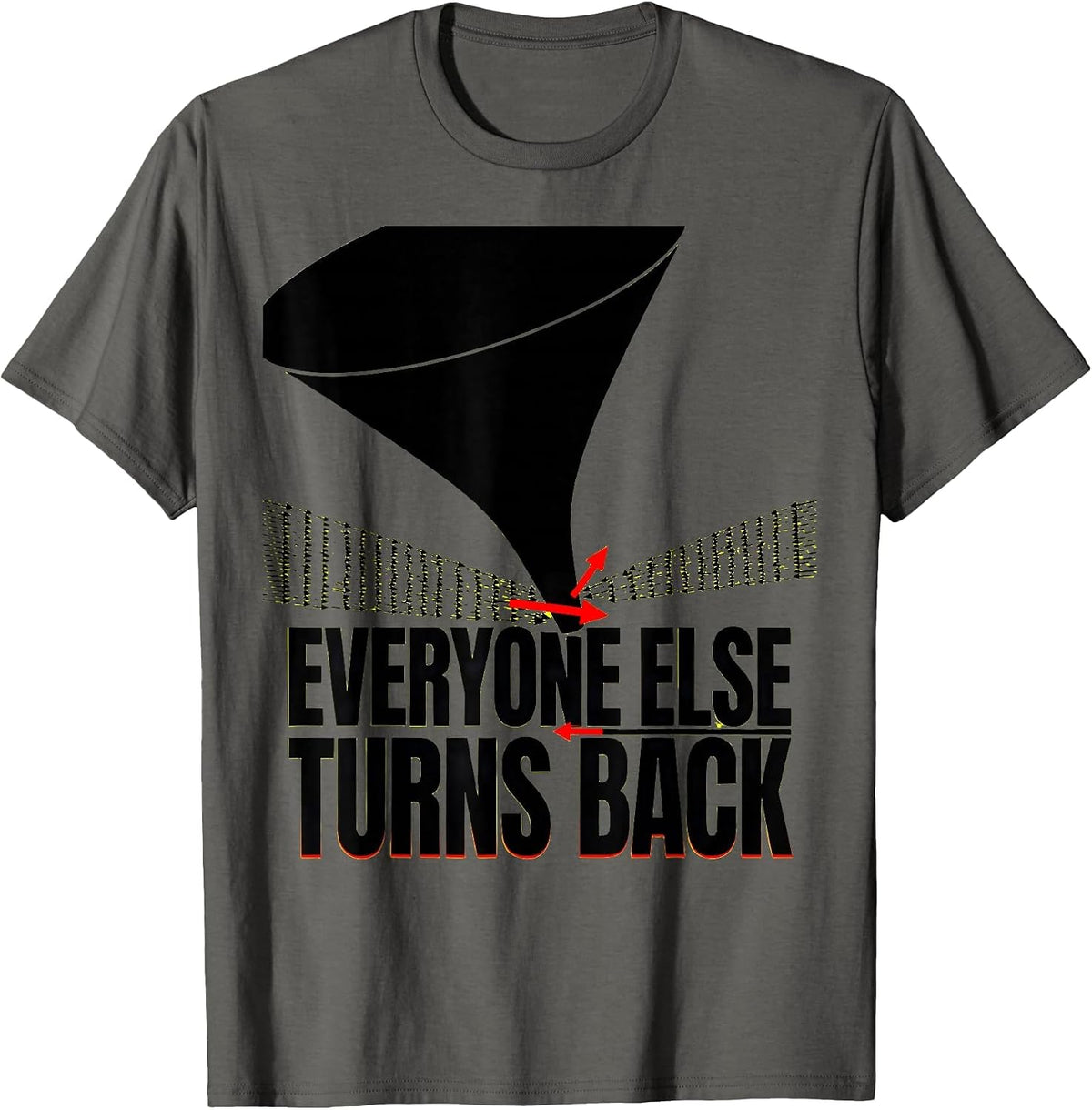 Men's Everyone Else Turns Back Funny Storm Chaser Meteorology T-Shirt - Asphalt Grey