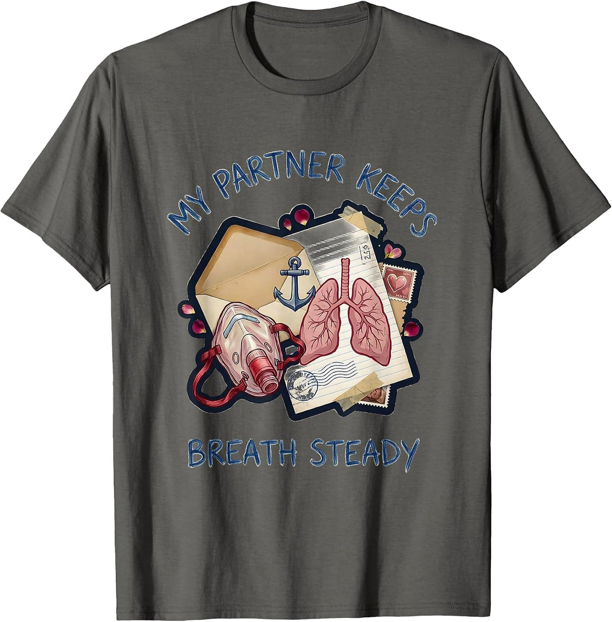 My Partner Keeps Breath Steady Funny Respiratory Therapist T-Shirt - Asphalt Grey