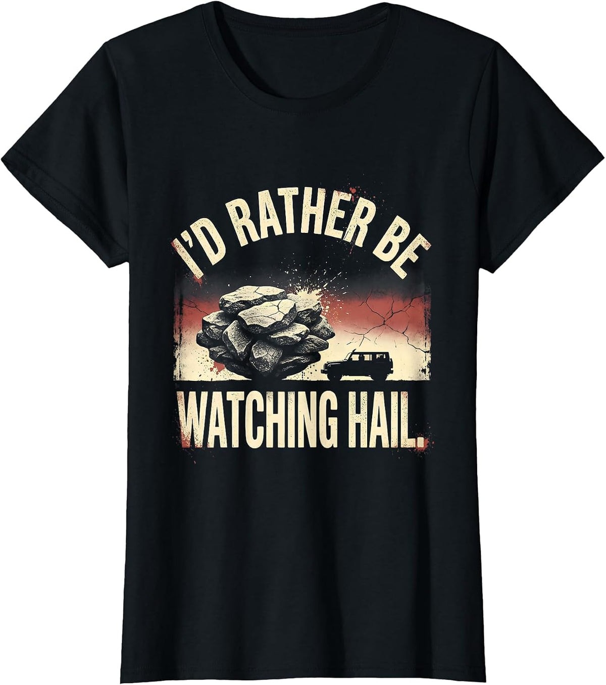 I'd Rather Be Watching Hail Distressed Storm Chaser T-Shirt - Black