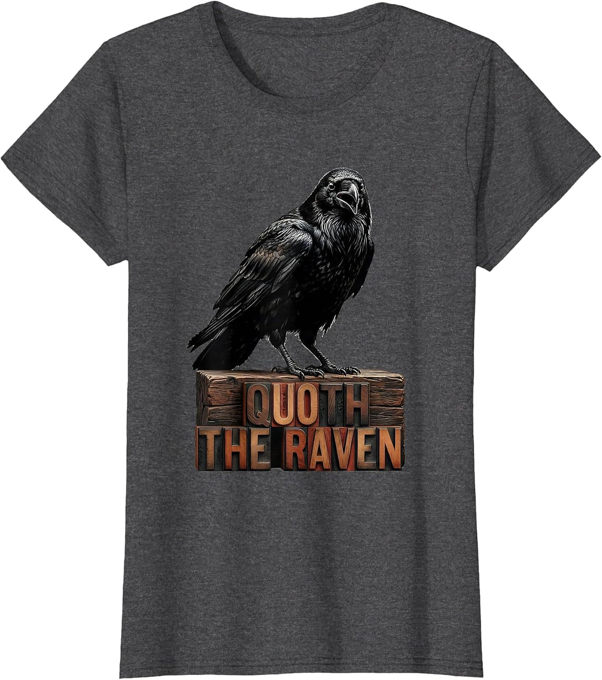 Women's Quoth The Raven Dry Wordplay Humor Gothic Literary Raven T-Shirt - Dark Heather Grey