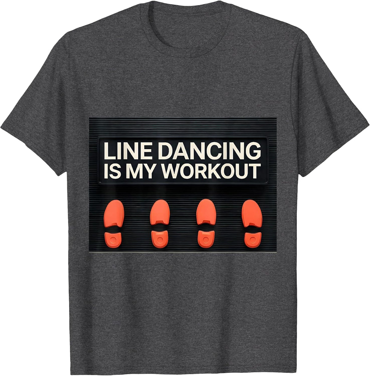 Line Dancing Is My Workout Funny Dance Lover Humor T-Shirt - Dark Heather Grey