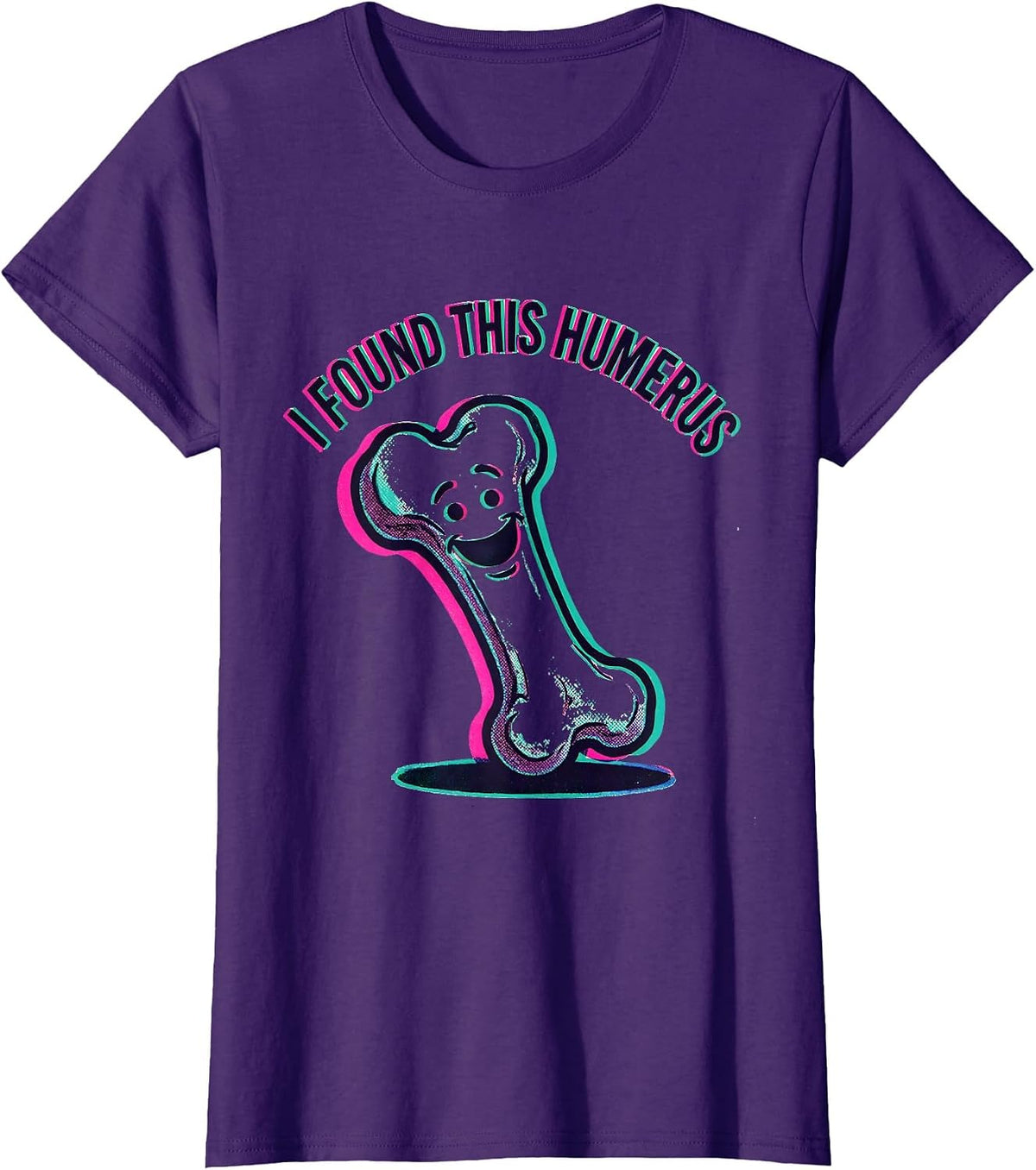 Women's I Found This Humerus Funny Bone Science Design T-Shirt - Purple