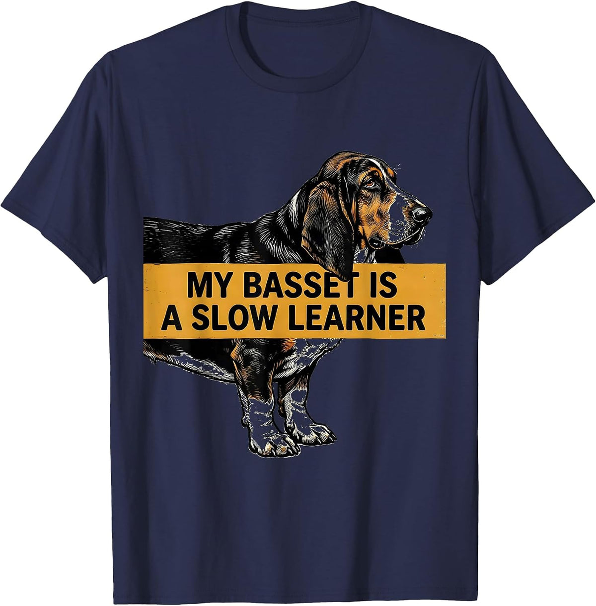 My Basset Is A Slow Learner Funny Basset Hound Owner Dog T-Shirt - Navy Blue