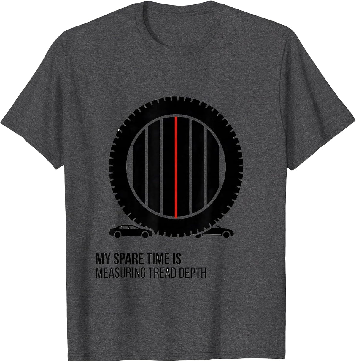 My Spare Time Is Measuring Tread Depth Funny Car Enthusiast T-Shirt - Dark Heather Grey