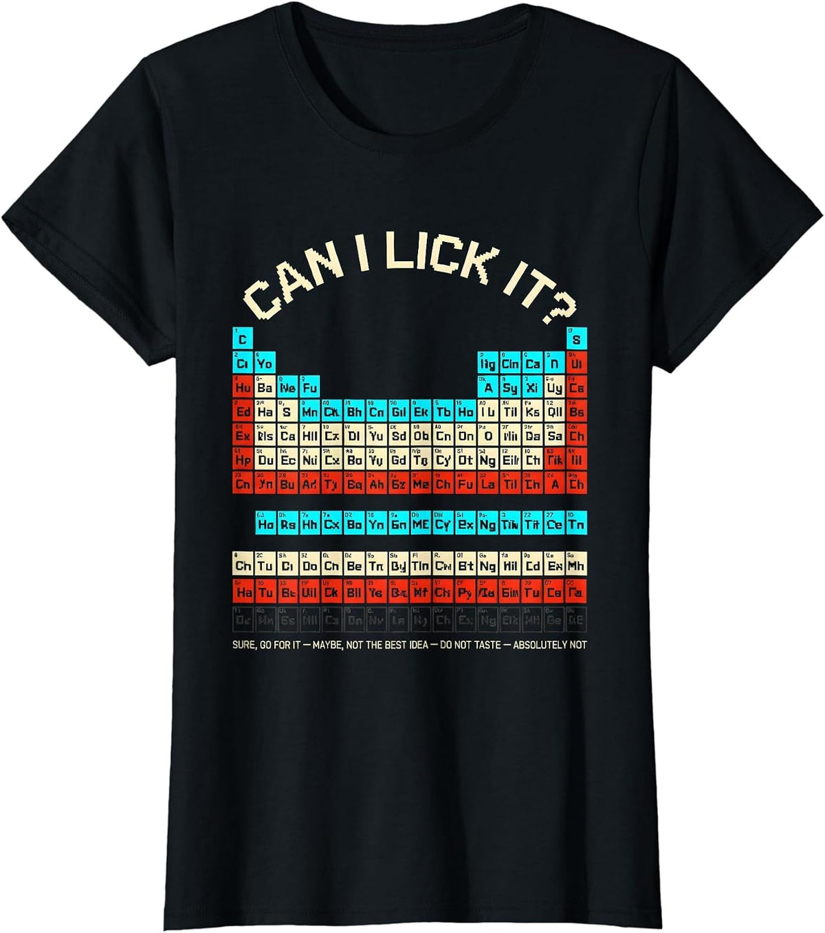 Can I Lick It Funny Periodic Table Science Teacher Gift T-Shirt - Black