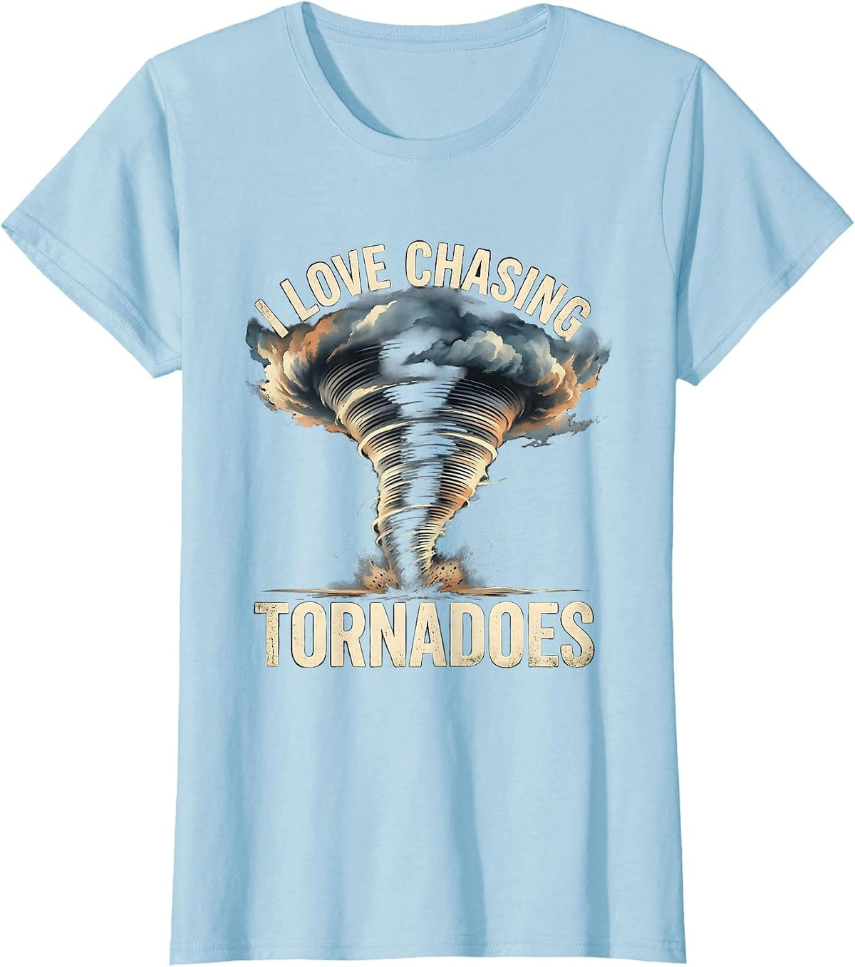I Love Chasing Tornadoes Distressed Storm Chaser Meteorology T-Shirt - Baby Blue