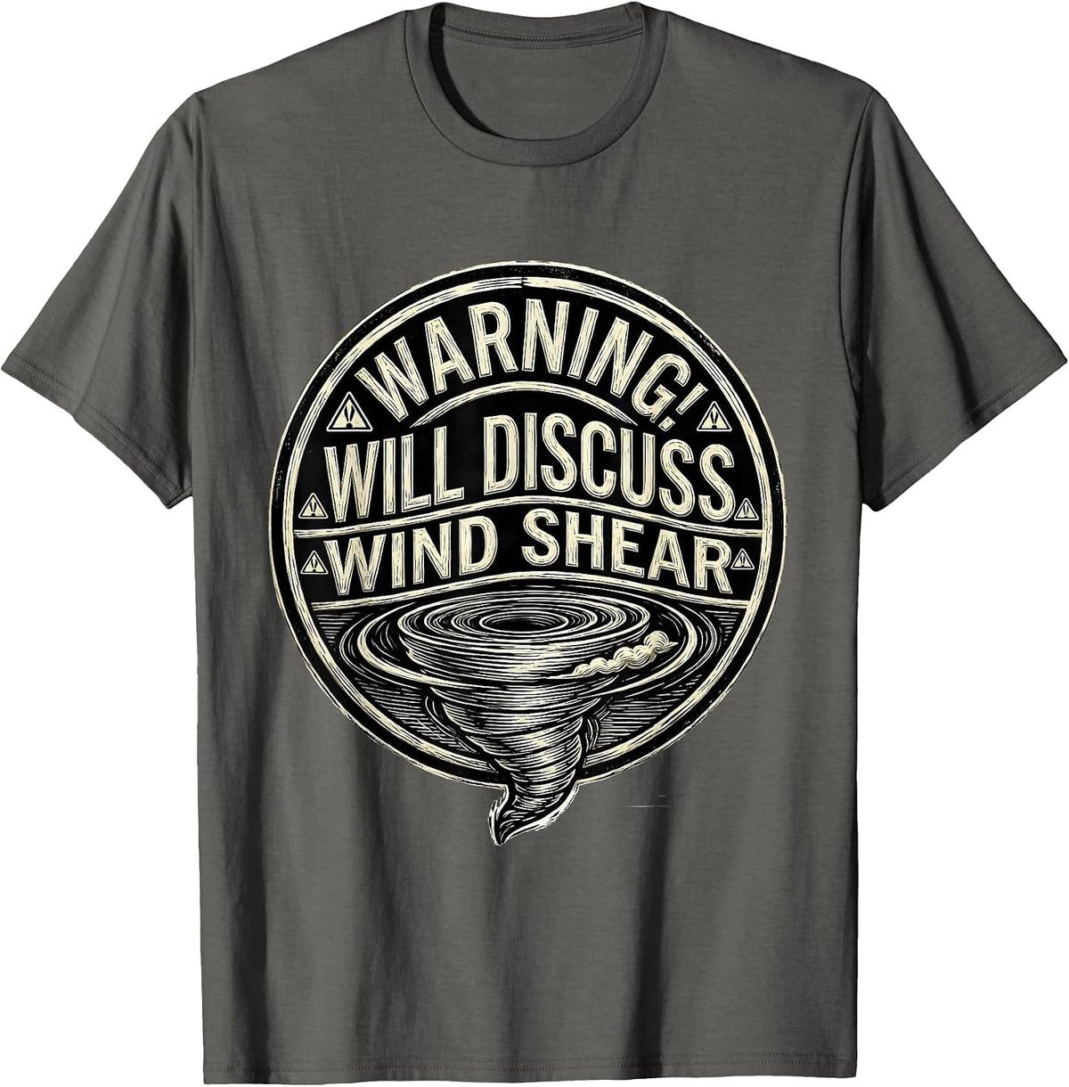 Men's Warning: Will Discuss Wind Shear Funny Storm Chaser T-Shirt - Asphalt Grey