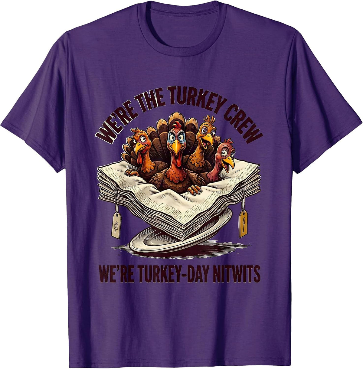 We're The Turkey Crew, We're Turkey-Day Nitwits Funny T-Shirt - Purple