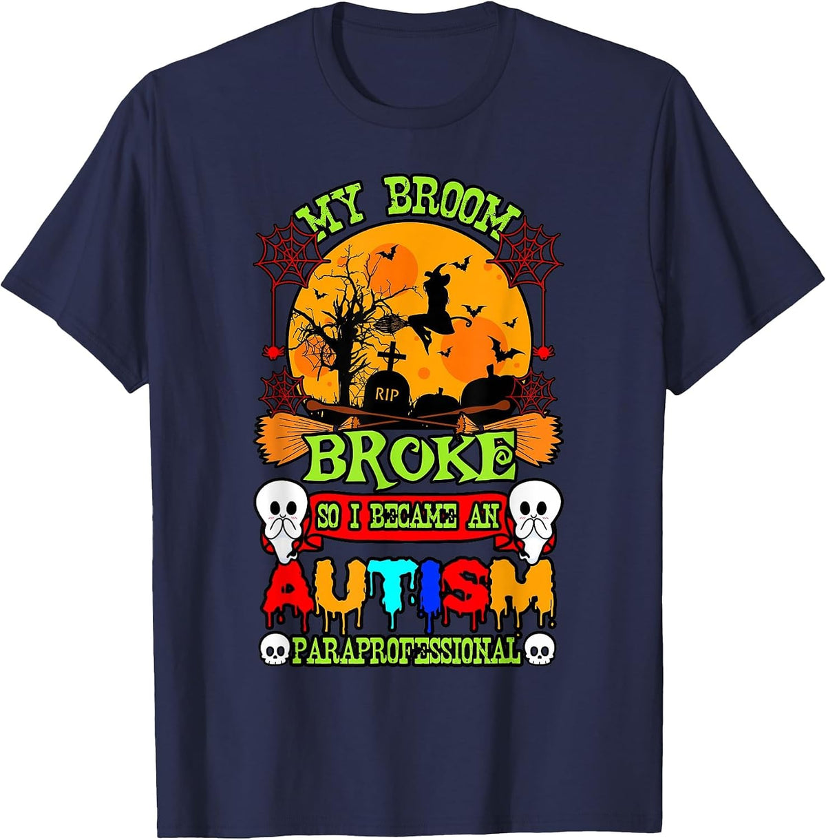 Autism ASD Awareness Halloween Broom Broke Paraprofessional T-Shirt - Navy Blue