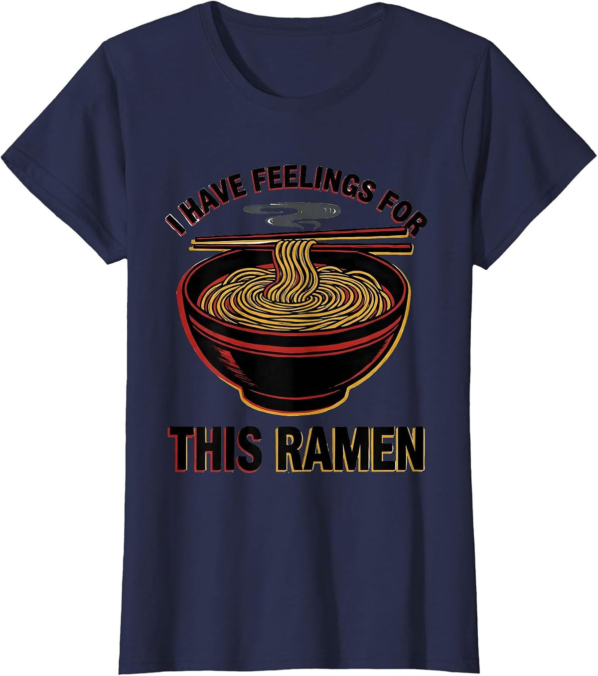 Women's I Have Feelings For This Ramen Funny Foodie Chef Gift T-Shirt - Navy Blue