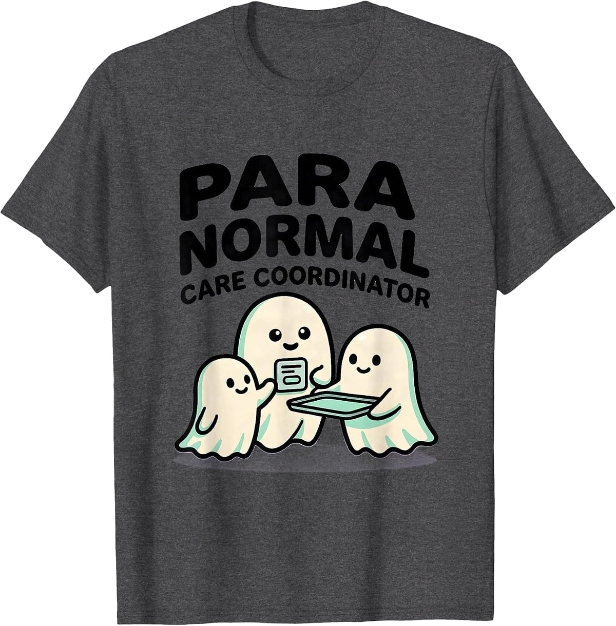 Para Normal Care Coordinator Cute Kawaii Ghost Paraeducator T-Shirt - Dark Heather Grey