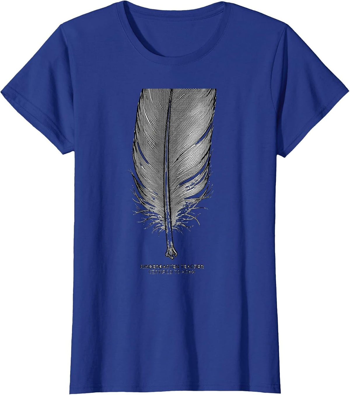 Women's Kindergarten Teacher Certified To Honk Funny Teacher T-Shirt - Royal Blue
