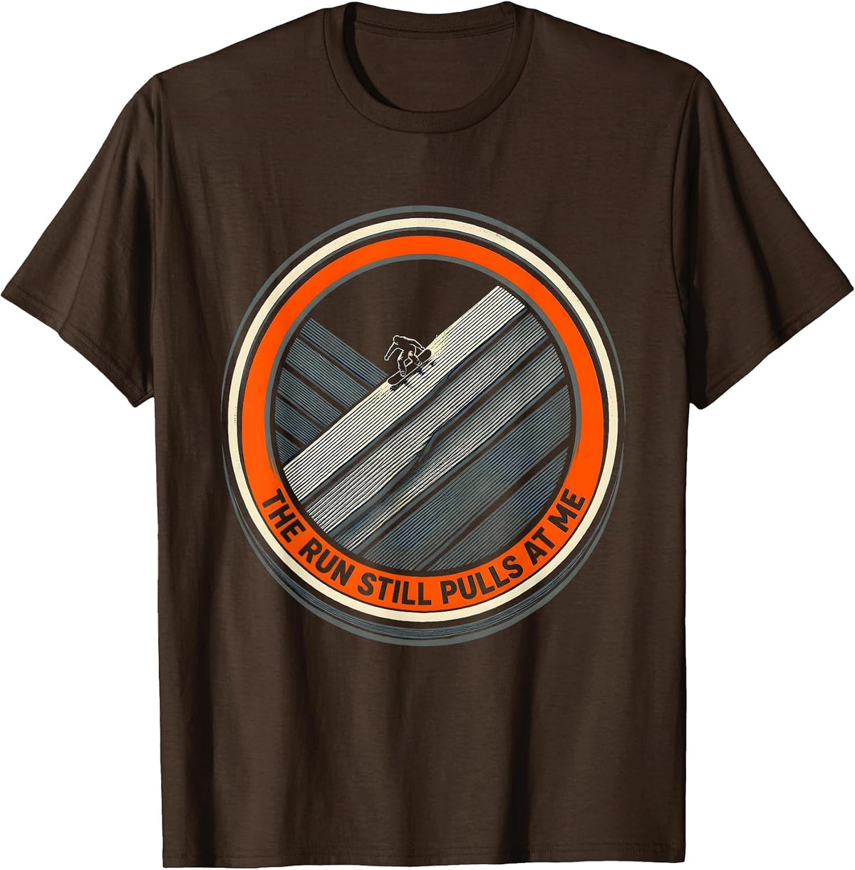 The Run Still Pulls At Me Funny Skiing Snowboarder Gift T-Shirt - Brown