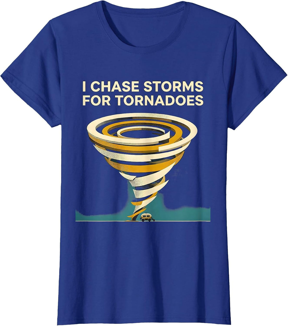Women's I Chase Storms For Tornadoes Midcentury Modern Storm Chaser T-Shirt - Royal Blue
