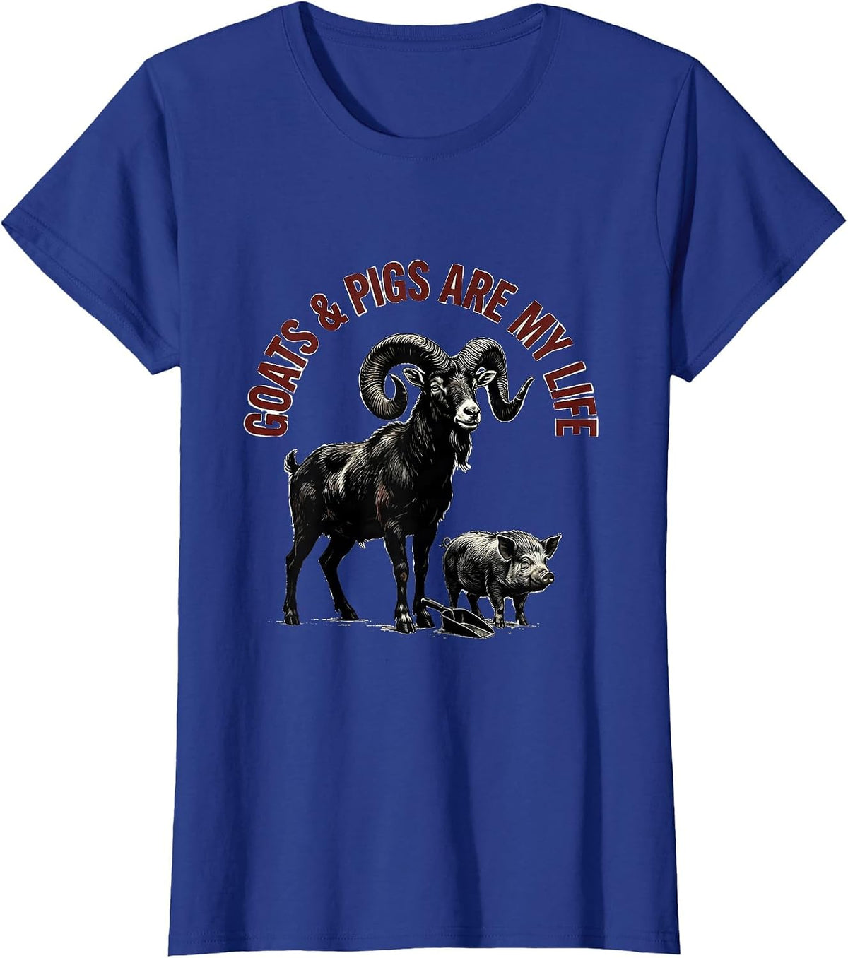 Women's Goats & Pigs Are My Life Funny Farm Animal Humor Farmer T-Shirt - Royal Blue