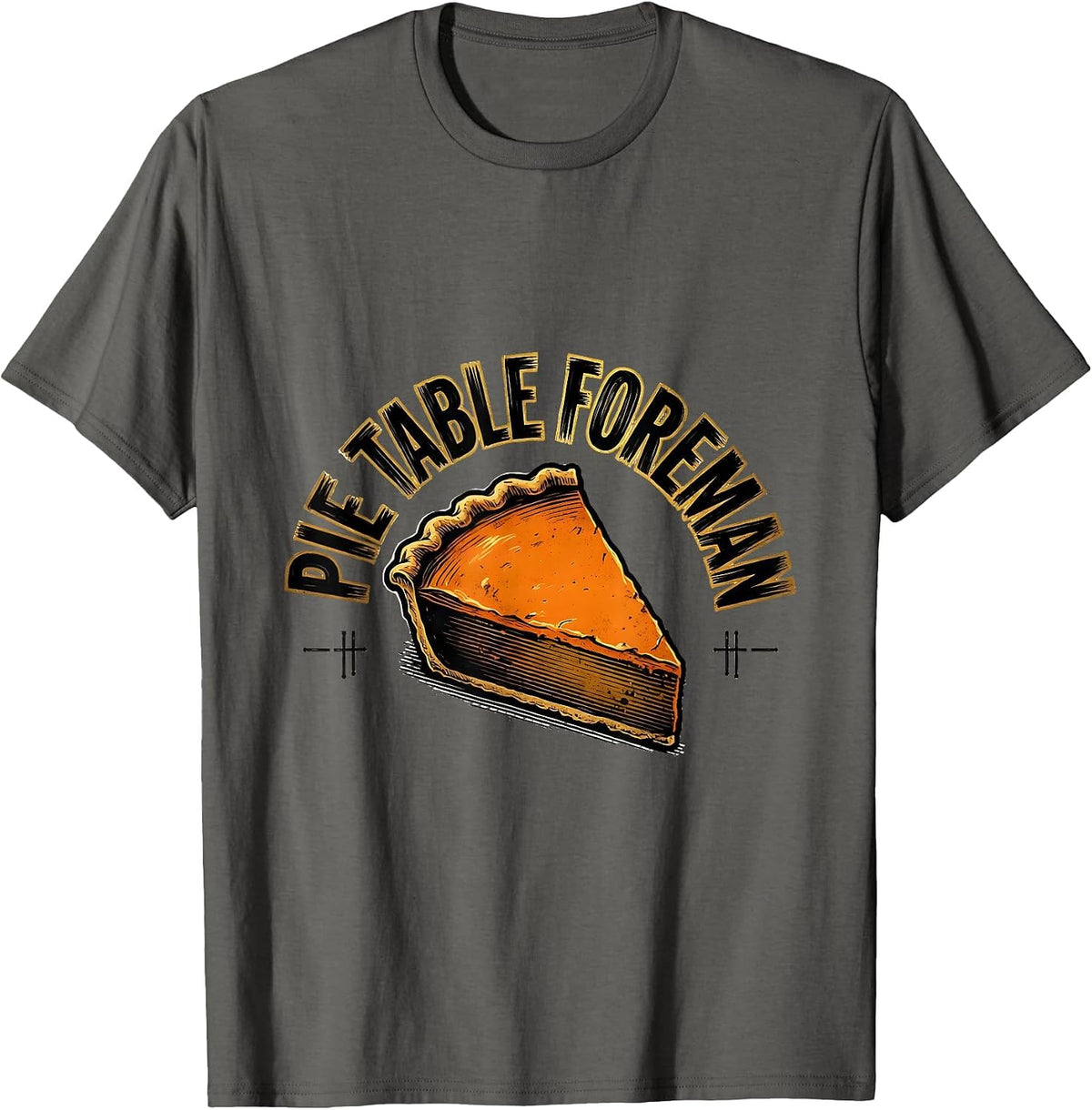 Men's Pie Table Foreman Funny Thanksgiving Pumpkin Pie Humor T-Shirt - Asphalt Grey