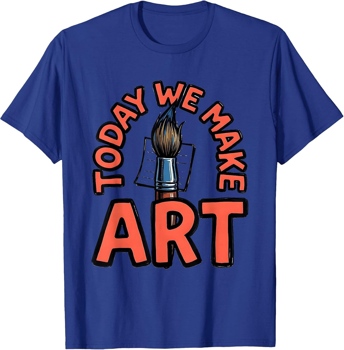 Men's Today We Make Art Playful Art Teacher Back To School Humor T-Shirt - Royal Blue
