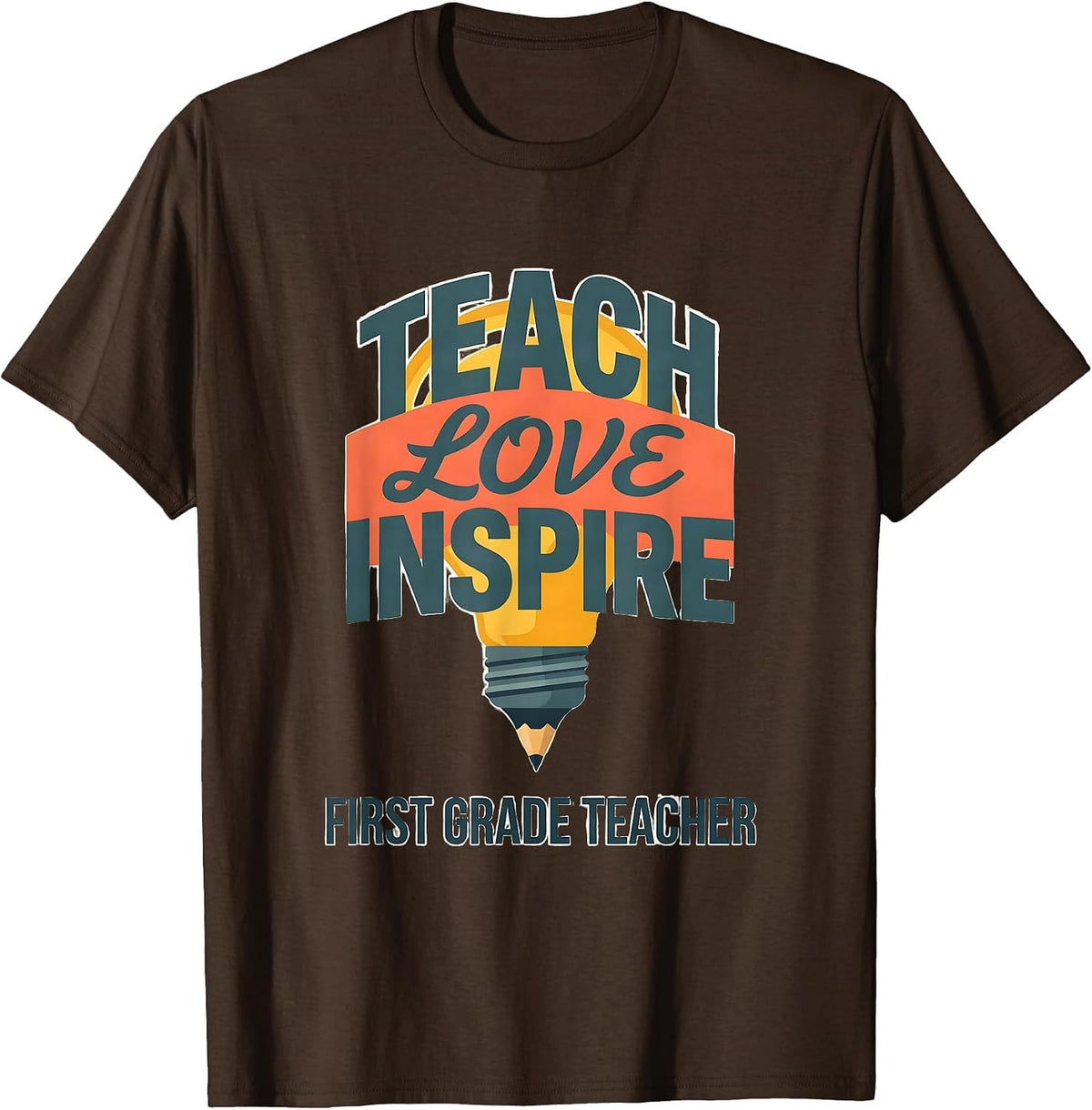 Teach Love Inspire First Grade Teacher Sentimental Classroom T-Shirt - Brown