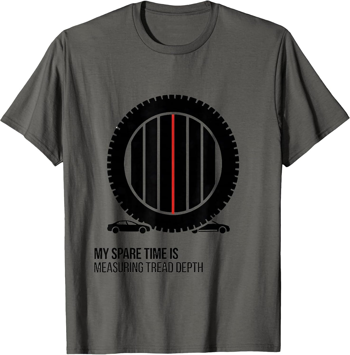 My Spare Time Is Measuring Tread Depth Funny Car Enthusiast T-Shirt - Asphalt Grey