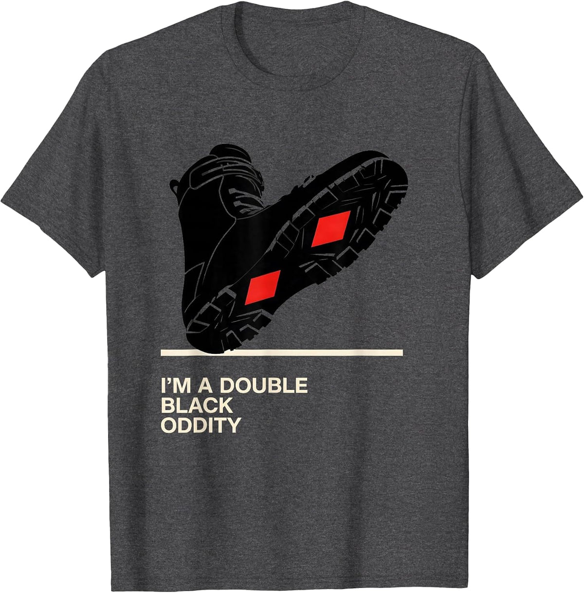 I'm A Double Black Oddity Funny Ski Snowboard Dad Gift T-Shirt - Dark Heather Grey