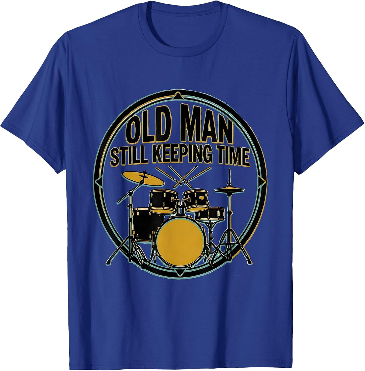Men's Old Man Still Keeping Time Funny Drum Lover Gift T-Shirt - Royal Blue