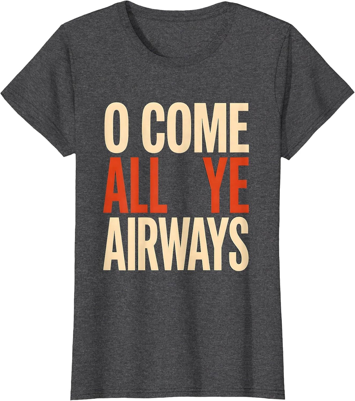 Women's O Come, All Ye Airways Funny Respiratory Therapist Christmas T-Shirt - Dark Heather Grey