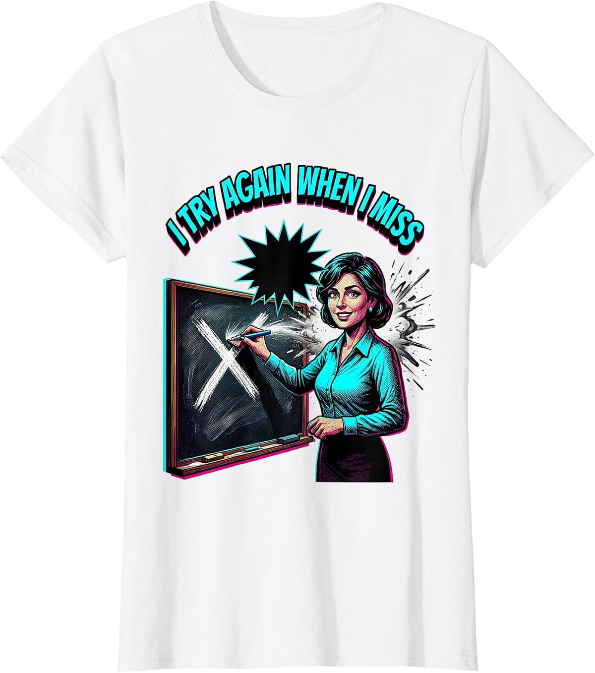 Women's I Try Again When I Miss Motivational Teacher Affirmation Pop T-Shirt - White
