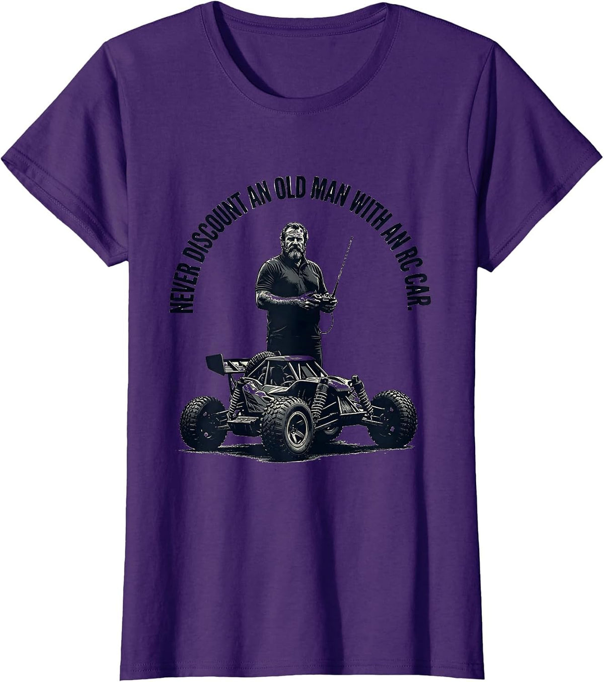 Women's Never Discount An Old Man With An RC Car Funny T-Shirt - Purple