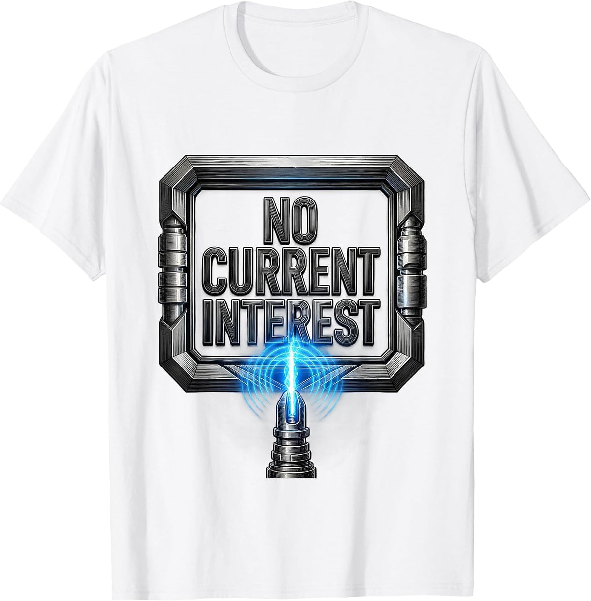 Men's No Current Interest Funny Welder Metal Worker Trade Pride T-Shirt - White