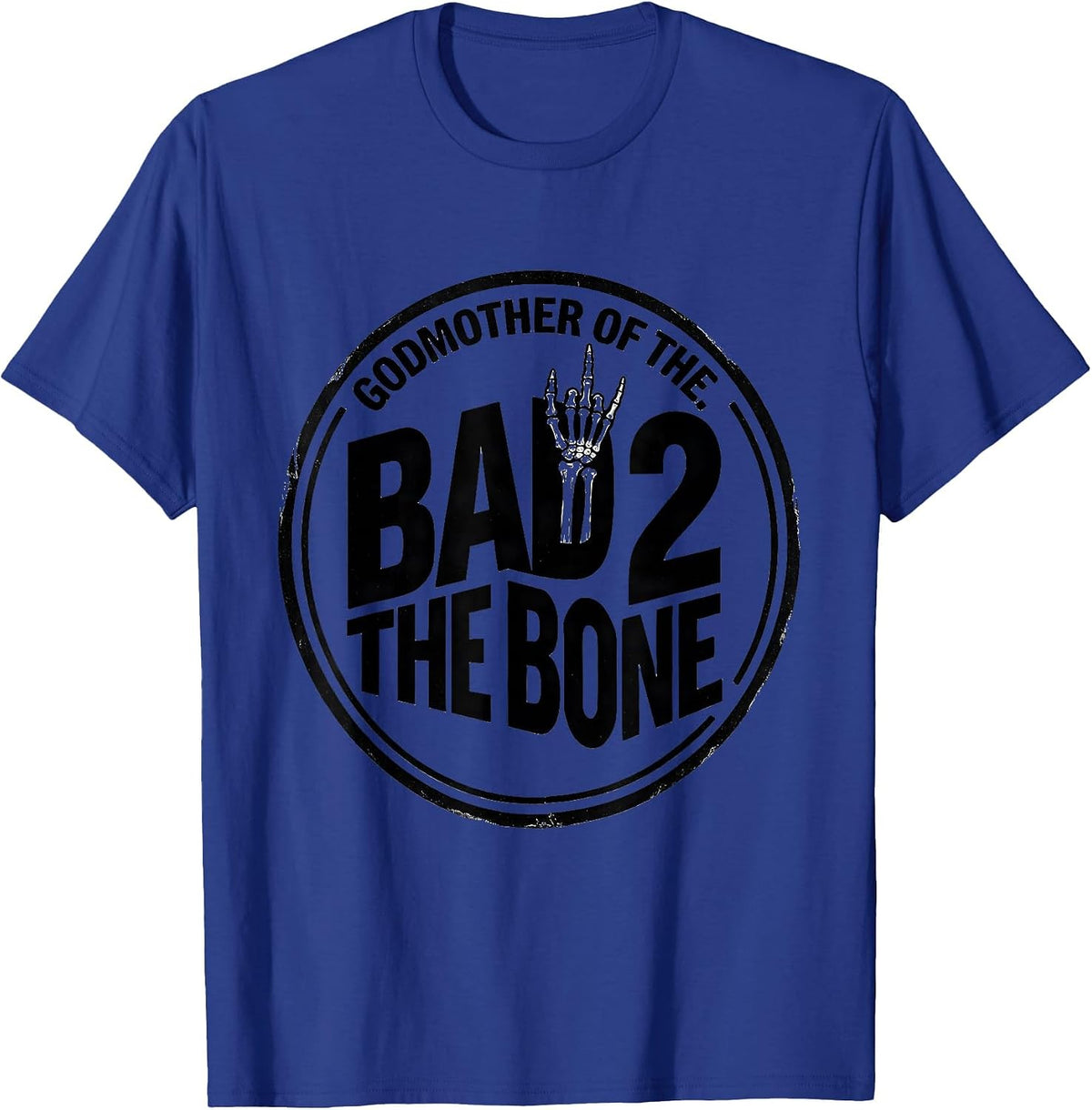 Men's Godmother Of The Bad 2 The Bone Funny Toddler Birthday 2nd T-Shirt - Royal Blue