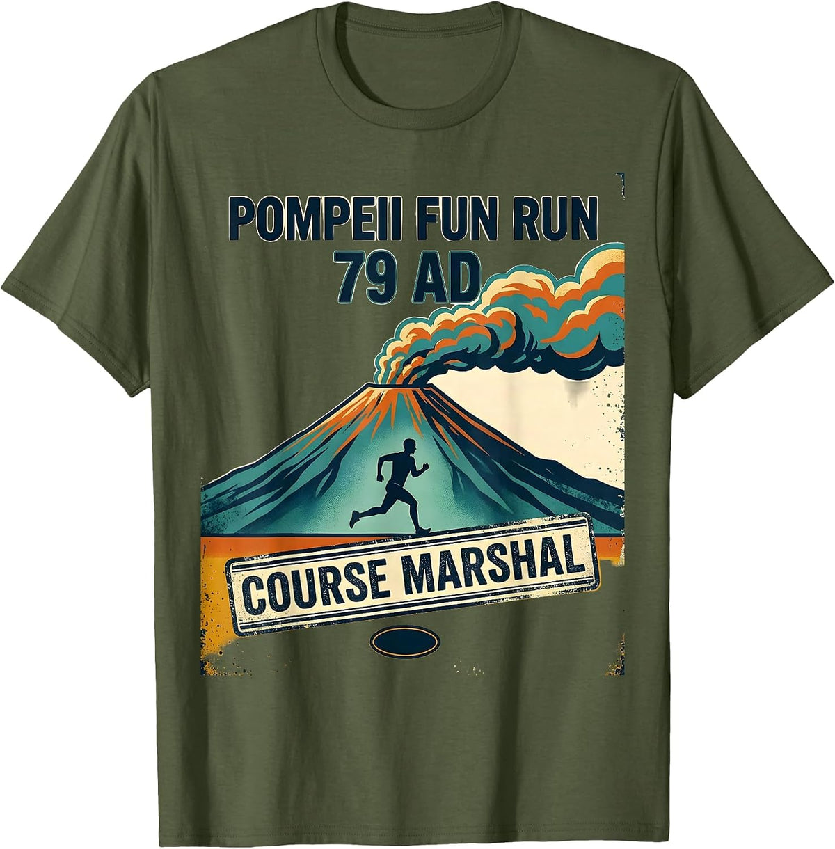 Pompeii Fun Run 79 AD Course Marshal Funny Volcano History T-Shirt - Olive Green