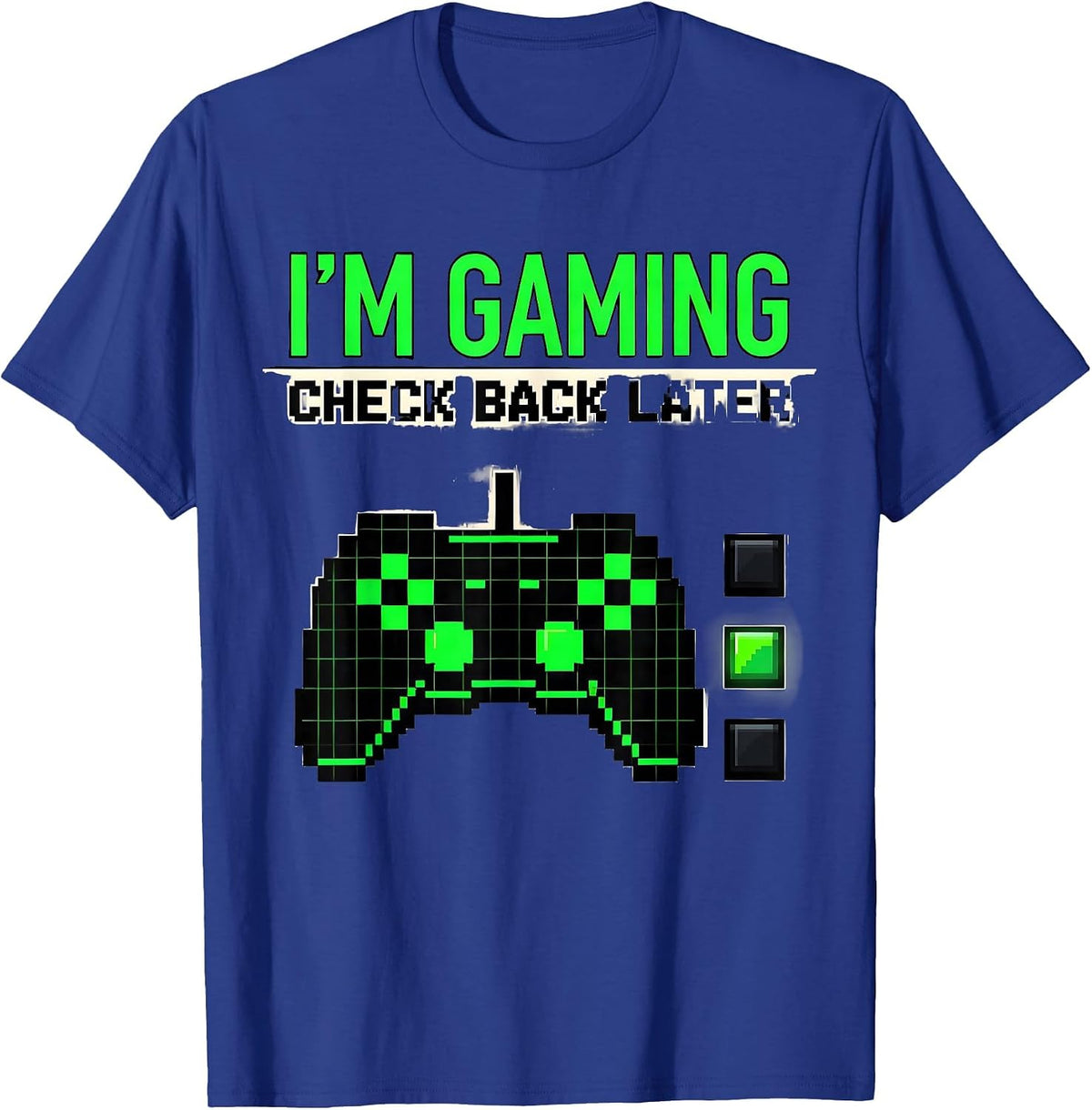 I'm Gaming, Check Back Later Funny Pixel Art Gamer Gift T-Shirt - Royal Blue