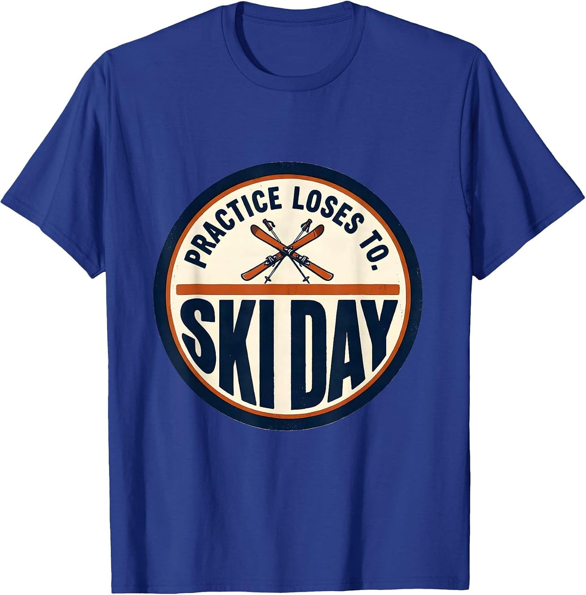 Men's Practice Loses To Ski Day Funny Ski Snowboarder Winter T-Shirt - Royal Blue