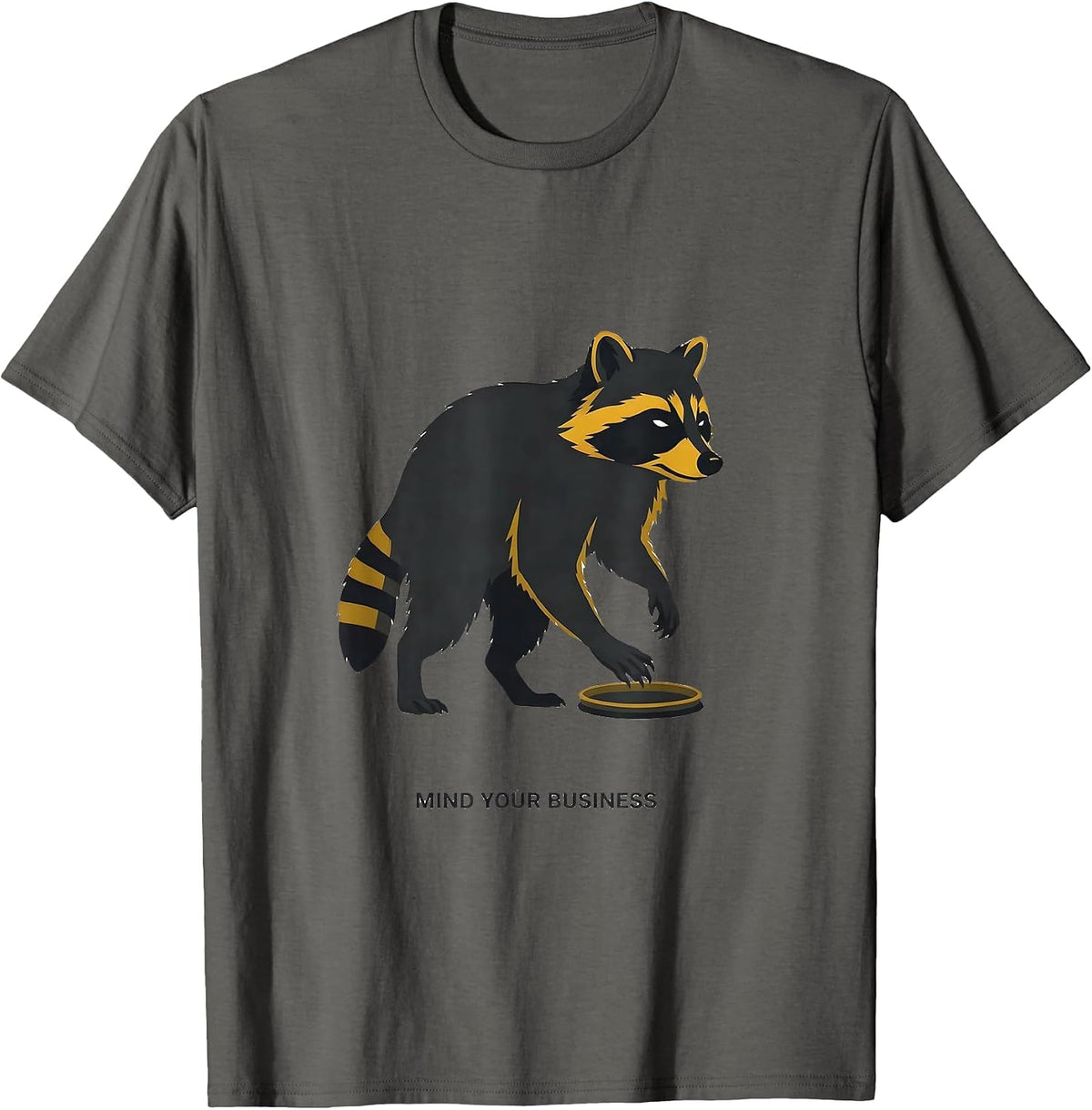 Mind Your Business Funny Raccoon Trash Panda Sarcastic Humor T-Shirt - Asphalt Grey