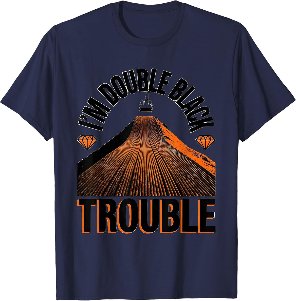 I'm Double Black Trouble Funny Ski Snowboard Dad Gift T-Shirt - Navy Blue