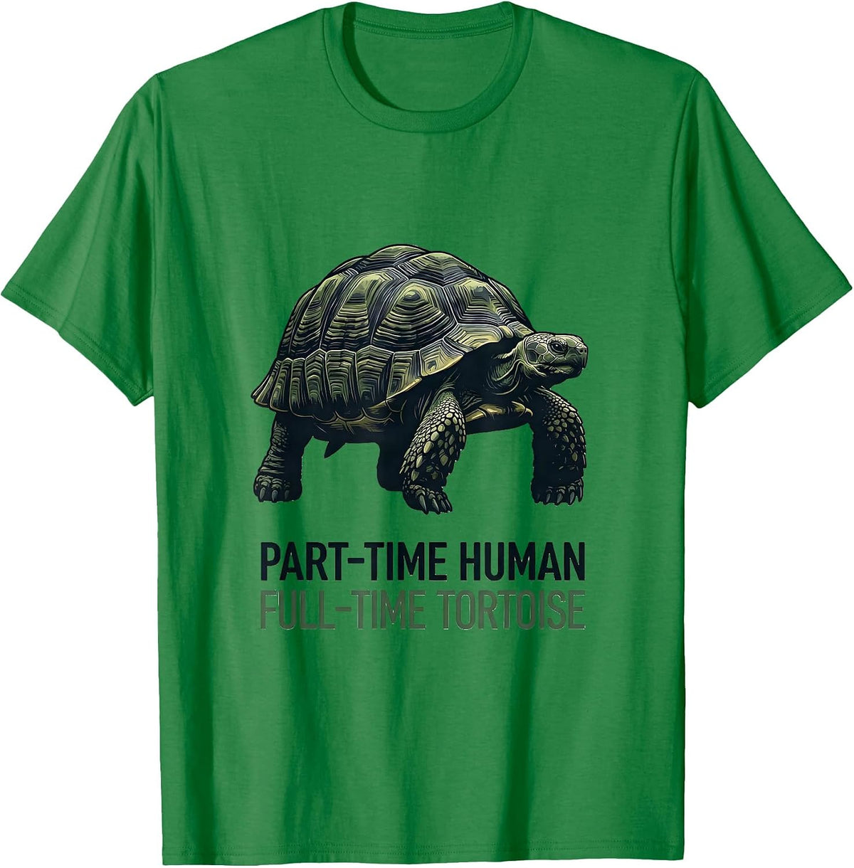 Men's Part-Time Human, Full-Time Tortoise Funny Animal Lover Gift T-Shirt - Kelly Green