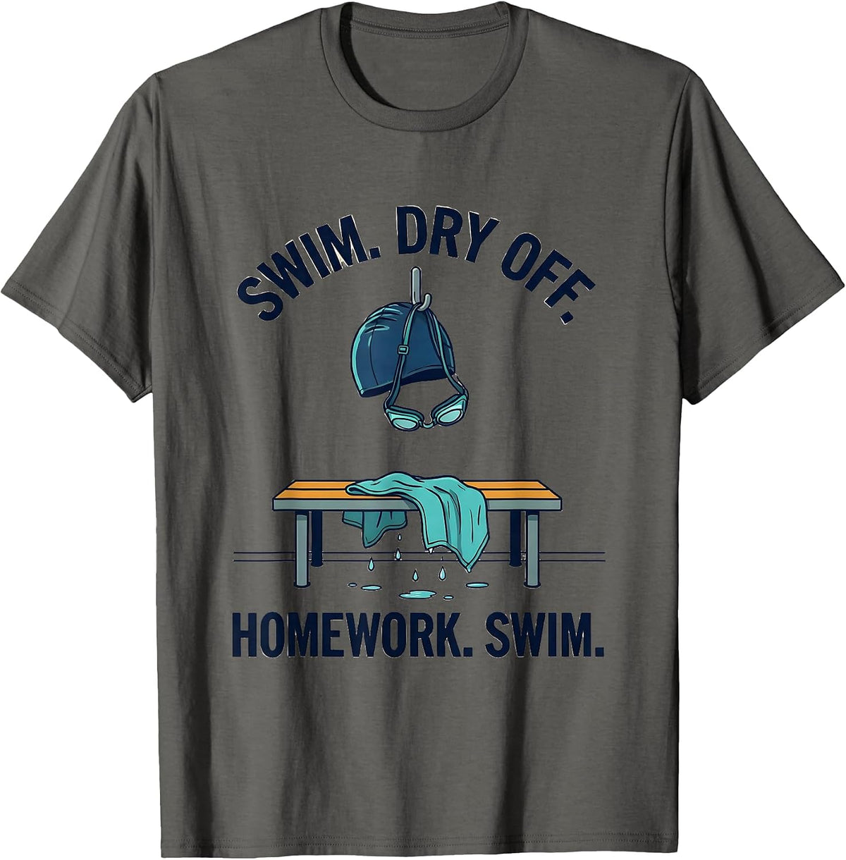 Swim. Dry Off. Homework. Swim. Funny Swimmer Sport Humor T-Shirt - Asphalt Grey