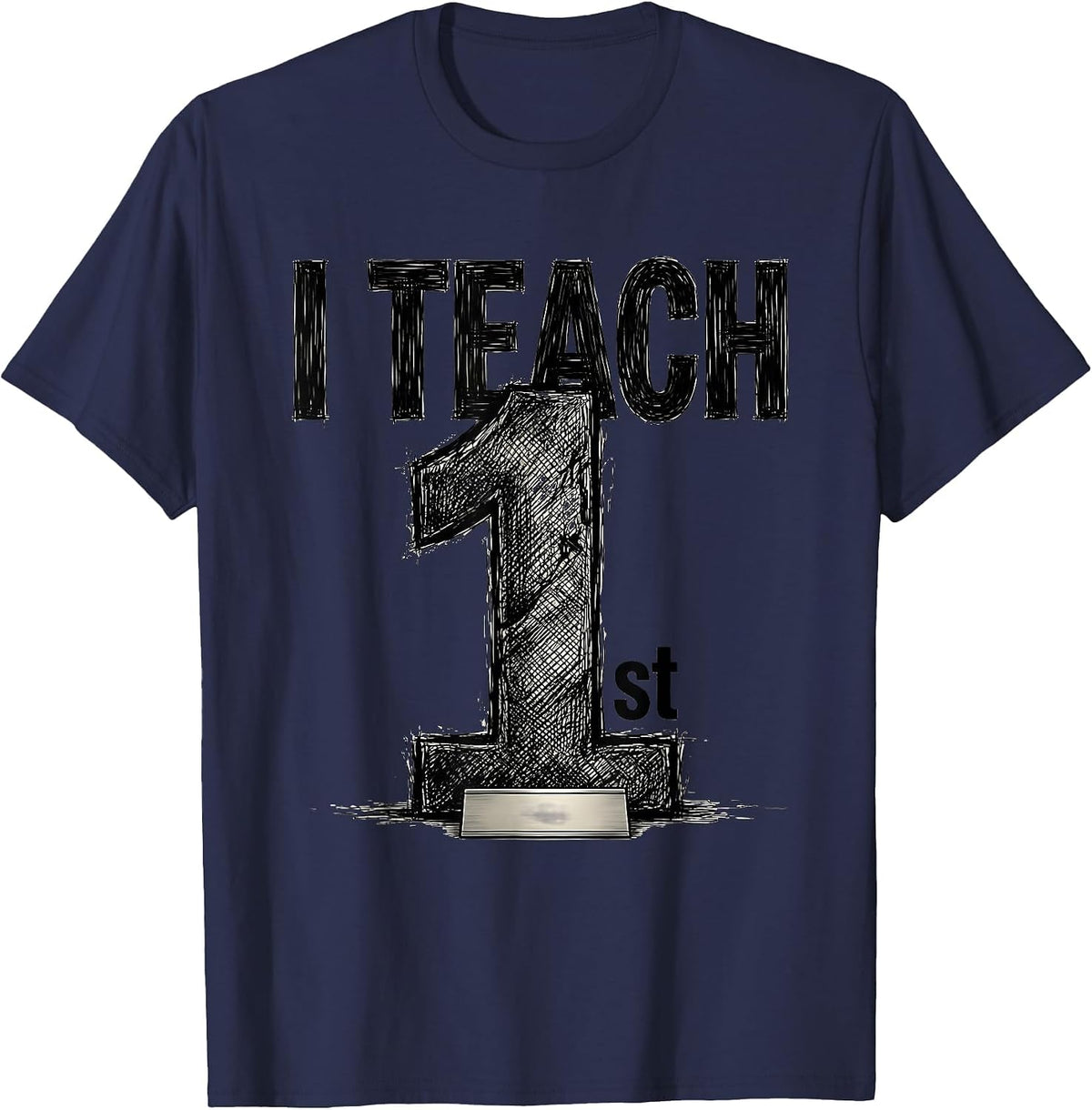 I Teach First Cute First Grade Teacher Back To School T-Shirt - Navy Blue