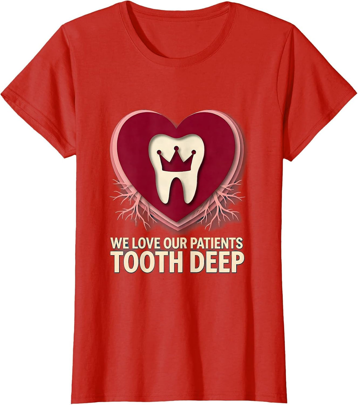 Women's We Love Our Patients Tooth Deep Playful Dental Valentine Pun T-Shirt - Red